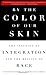 By the Color of Our Skin: T...