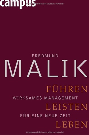 Führen, Leisten, Leben by Fredmund Malik