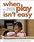 When Play Isn?t Easy: Helpi...