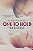 One to Hold (One to Hold, #1)