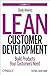 Lean Customer Development: Building Products Your Customers Will Buy