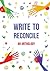 Write to Reconcile: An Anth...