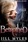 Betrothed by Jill Myles