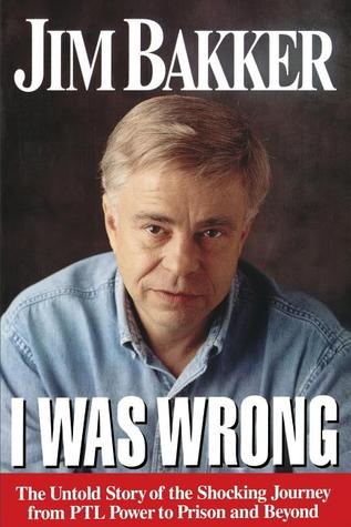 I Was Wrong by Jim Bakker