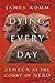 Dying Every Day: Seneca at ...