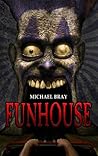 Funhouse by Michael Bray