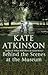 Behind the Scenes at the Museum by Kate Atkinson