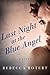 Last Night at the Blue Angel by Rebecca Rotert