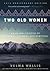 Two Old Women: An Alaska Legend of Betrayal, Courage and Survival