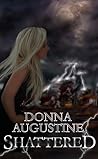 Shattered by Donna Augustine