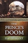 The Prince's Doom by David Blixt