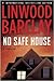 No Safe House (No Time For Goodbye, #2)