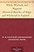 Witch, Warlock, and Magician Historical Sketches of Magic and Witchcraft in England and Scotland