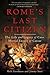 Rome's Last Citizen by Rob Goodman