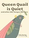 Queen Quail is Quiet by Erika Barriga