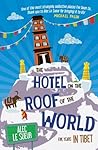 The Hotel on the Roof of the World by Alec Le Sueur