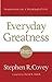 Everyday Greatness by Stephen R. Covey