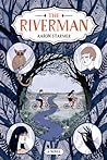 The Riverman by Aaron Starmer