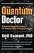 The Quantum Doctor by Amit Goswami