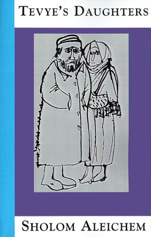 Tevye's Daughters by Sholom Aleichem