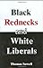 Black Rednecks and White Liberals by Thomas Sowell