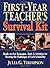 First-Year Teacher's Survival Kit by Julia G. Thompson