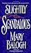 Slightly Scandalous (Bedwyn Saga, #3) by Mary Balogh