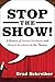 Stop the Show! A History of...