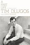 A Fast Life by Tim Dlugos