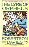 The Lyre of Orpheus by Robertson Davies