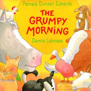 The Grumpy Morning by Pamela Duncan Edwards