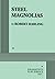 Steel Magnolias by Robert  Harling