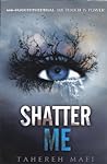 Shatter Me by Tahereh Mafi