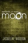 Beneath a Meth Moon by Jacqueline Woodson