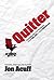 Quitter: Closing the Gap Between Your Day Job and Your Dream Job