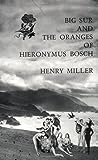 Big Sur and the Oranges of Hieronymus Bosch