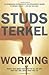 Working: People Talk About What They Do All Day and How They Feel About What They Do