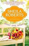 What She Wants by Sheila Roberts