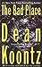 The Bad Place by Dean Koontz