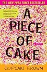 A Piece of Cake by Cupcake Brown