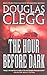 The Hour Before Dark by Douglas Clegg