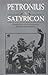 The Satyricon by Petronius