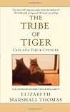 The Tribe of Tiger by Elizabeth Marshall Thomas