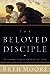 The Beloved Disciple: Following John to the Heart of Jesus