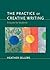 The Practice of Creative Writing by Heather Sellers