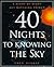 40 Nights to Knowing the Sky: A Night-by-Night Sky-Watching Primer