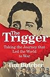 The Trigger by Tim Butcher