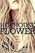 Hothouse Flower by Krista Ritchie