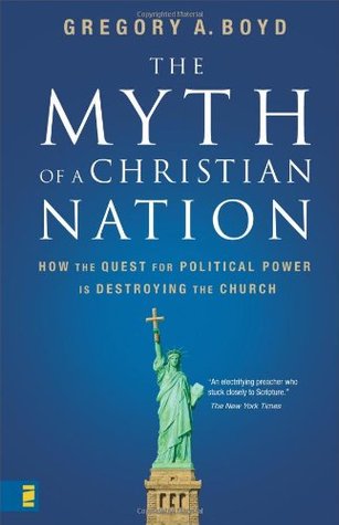 The Myth of a Christian Nation by Gregory A. Boyd