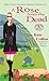 A Rose from the Dead (A Flower Shop Mystery, #6)